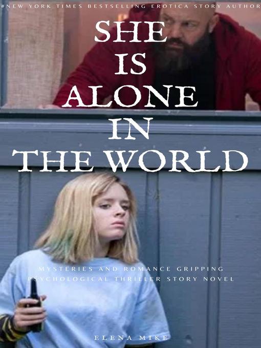 Title details for She is Alone in the World by Elena Mike - Available